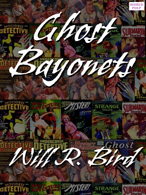 Title details for Ghost Bayonets by Will R. Bird - Available
